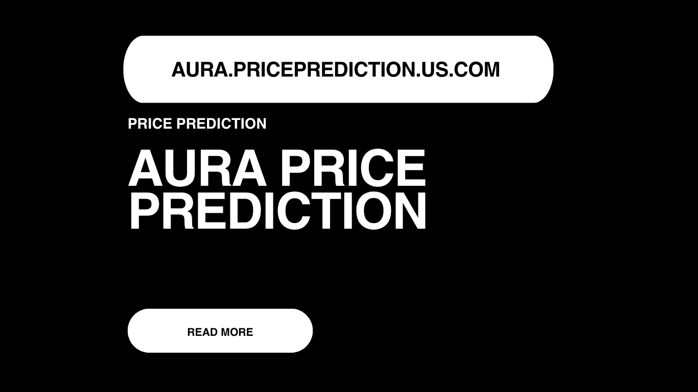 AURA Price Prediction | Aura Forecast 2025, 2030, 2040